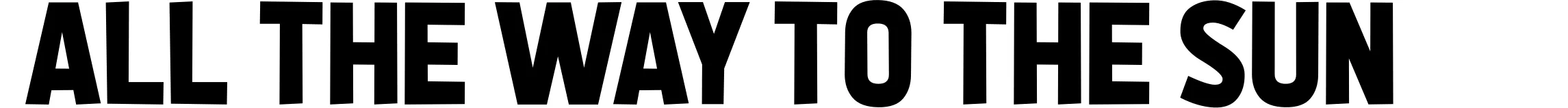 All the Way to the Sun